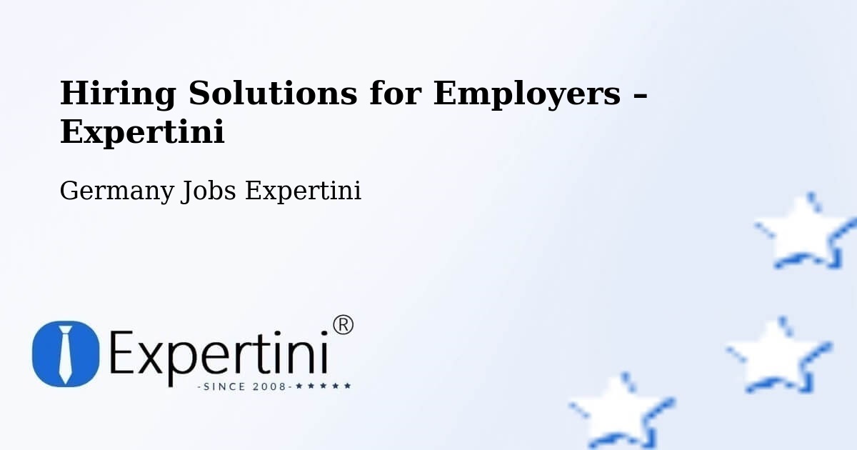 Hiring Solutions for Employers in Oberderdingen - Oberderdingen, Germany Jobs Expertini